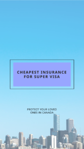 cheapest super visa insurance